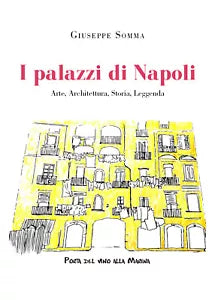 I palazzi di Napoli. Arte, architettura, storia, leggenda di Giuseppe Somma, 20