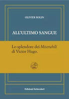 All ultimo sangue Ediz numerata di Olivier Rolin