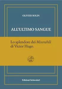All ultimo sangue Ediz numerata di Olivier Rolin