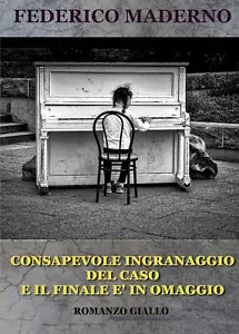 Consapevole ingranaggio del caso e il finale e in omaggio di Federico Maderno,