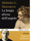 LA LUNGA ATTESA DELL ANGELO LETTO DA MARCO BALIANI di MELANIA G MAZZUCCO
