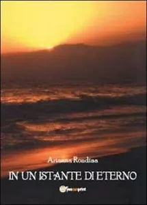 In un istante di eterno di Arianna Rondina, 2012, Youcanprint
