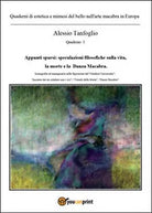 Quaderni di estetica e mimesi del bello nell’arte macabra in Europa.