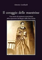 Il coraggio delle maestrine. Una storia di resistenza nonviolenta all’occupazion