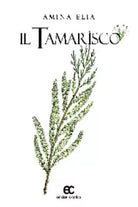 Il tamarisco di Amina Elia