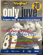 Tuttosport Only Juve n 20 di Aa vv