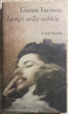 Lampi nella nebbia di Gianni Farinetti, 2000, Marsilio
