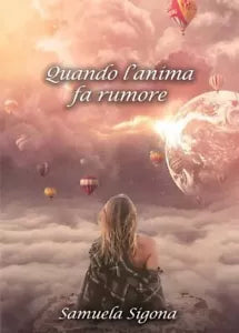 Quando l Anima fa rumore di Samuela Sigona