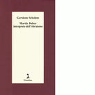 Martin Buber interprete dell ebraismo di Gershom Scholem