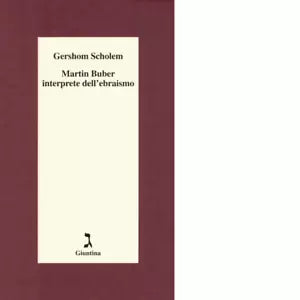 Martin Buber interprete dell ebraismo di Gershom Scholem