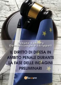 Il diritto di difesa in ambito penale durante la fase delle indagini preliminari