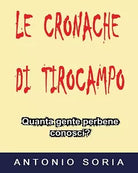 Le cronache di Tirocampo di Antonio Soria, 2018, Youcanprint