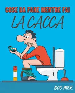 Cose da fare mentre fai la cacca di Boo Mer, 2021, Youcanprint