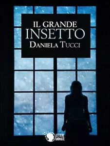 Il grande insetto di Daniela Tucci, 2016, Lettere Animate Editore