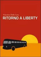 Ritorno a Liberty di Valentina Della Lena, 2011, Youcanprint