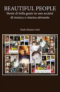 BEAUTIFUL PEOPLE: Storie di bella gente in una societa’ di musica e cinema attra