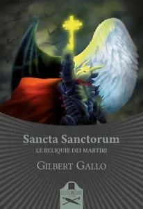Sancta Sanctorum. Le reliquie dei Martiri di Gilbert Gallo, 2020, Les Flaneur