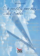 C’e posta per noi... dal cielo - Alba Piscopello, 2012, Oak