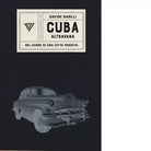 Cuba Altravana Nel cuore di una citt perduta di Davide Barilli