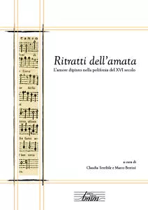 Ritratti dell’amata. L’amore dipinto nella polifonia del XVI secolo di M. Berrin