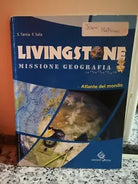 Livingstone Missione geografia di Sala F., Tarsia S., 2007, Garzanti Scuola -F