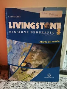Livingstone Missione geografia di Sala F., Tarsia S., 2007, Garzanti Scuola -F