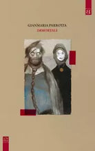 Immortali di Gianmaria Parrotta