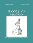 Il Corsivo Magico Titolo Pretenzioso Ma Non lo Abbiamo Scelto Noi di Francesca