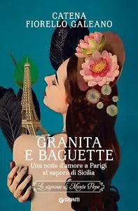 Granita e baguette Una notte d amore a Parigi al sapore di Sicilia Le signore