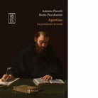 Agostino La passione per la verit di Antonio Pieretti