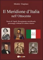 Il meridione d’Italia nell’Ottocento di Michele Giugliano, 2012, Youcanprint