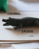 Il coccodrillo... Il piu cattivo di P. Artoni, 2017, Universitas Studiorum