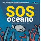 Sos oceano Impariamo a difendere il mare di Ernesto Azzurro