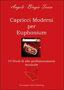 Capricci moderni per Euphonium di Angelo B. Tauro, 2015, Youcanprint