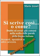 Si scrive cosi o come? di Mario Atzori, 2014, Youcanprint