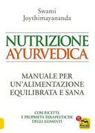 Nutrizione ayurvedica Manuale per una nutrizione equilibrata e sana di Swami Jo