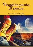 Viaggi in punta di penna - Associazione Testi&testi, 2014, Youcanprint