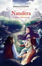 Nandera. Il ragazzo della profezia di Pierluigi Cuccitto, 2019, Apollo Edizio