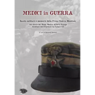 Medici in guerra Sanit militare e memorie della Prima guerra mondiale
