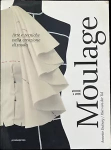 Moulage Arte e tecniche nella creazione di moda di Annette Duburg