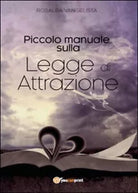 Piccolo manuale sulla legge di attrazione - Rosalba Vangelista, 2015, Youcanp