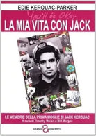 La mia vita con Jack Le memorie della prima moglie di Jack Kerouac di Edie Ker