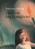 I misteri del corridoio di Francesca Sacconi