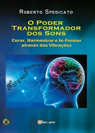O poder trasformador dos sons. Curar, harmonizar e in-formar atraves das vibraco