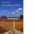 Fra l Adriatico e il West di Eraldo Baldini