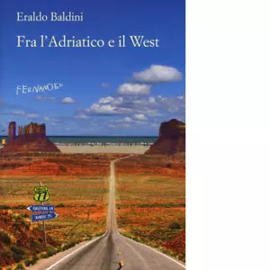 Fra l Adriatico e il West di Eraldo Baldini