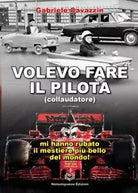 Volevo Fare il Pilota di Gabriele Cavazzin