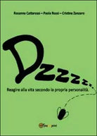Dzzzzz... Reagire alla vita secondo la propria personalita - Cattarossi, Rossi