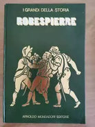 Robespierre - Luigi Mario Pizzinelli - Mondadori - 1971 - AR