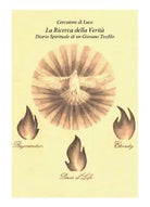La Ricerca della Verita - Diario Spirituale di un Giovane Teofilo, Youcanprint
